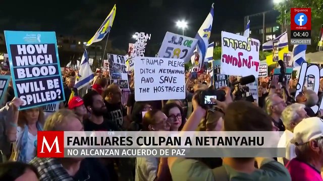 Familiares de rehenes de Hamás culpan a Netanyahu por sabotear acuerdos de paz