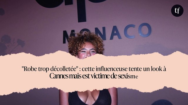 Robe trop décolletée : cette influenceuse tente un look à Cannes mais est victime de sexisme
