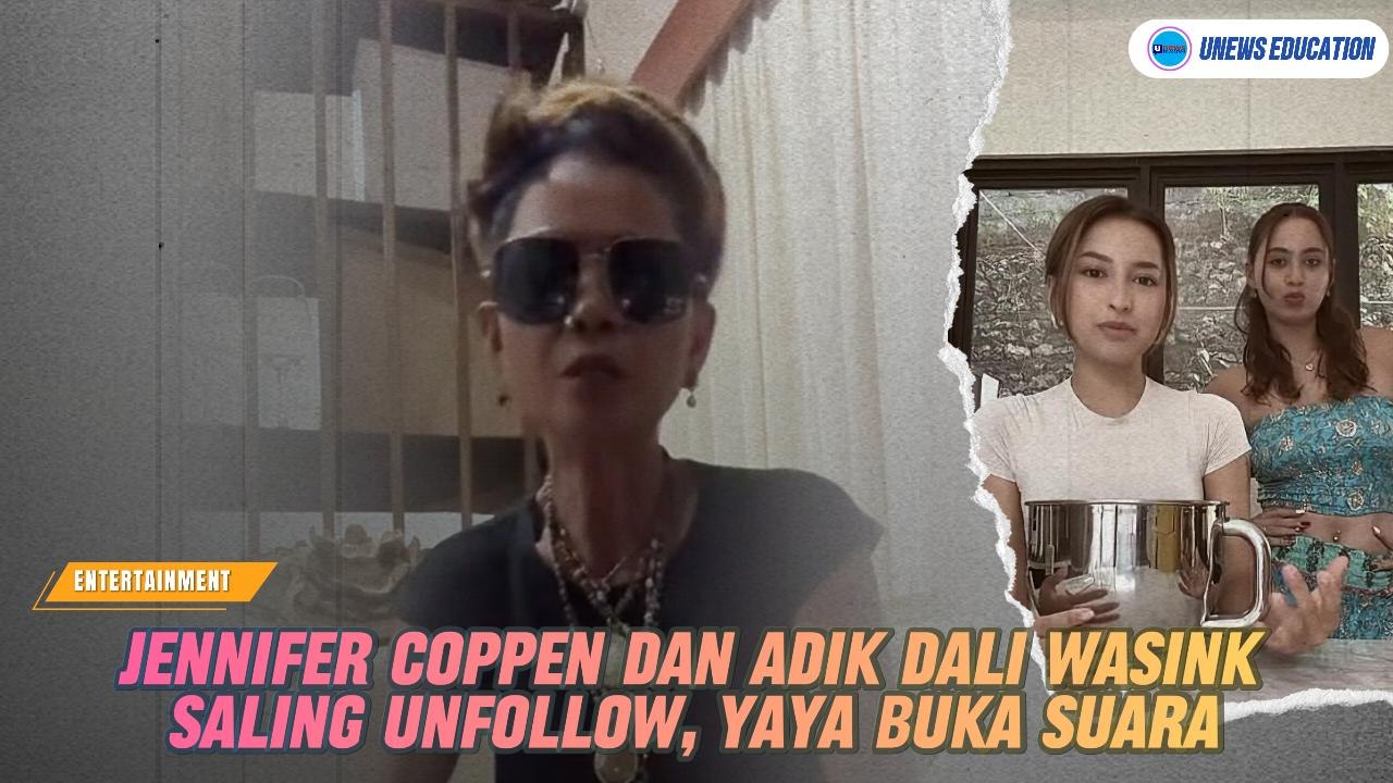 Jennifer Coppen dan Adik Dali Wasink Saling Unfollow, Yaya Buka Suara