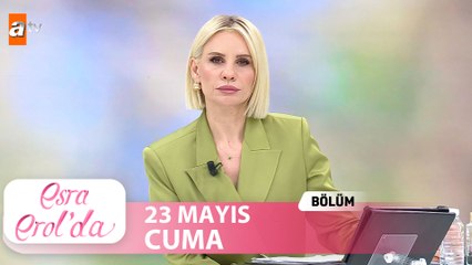 Esra Erol'da 23 Mayıs 2025 | Tek Parça