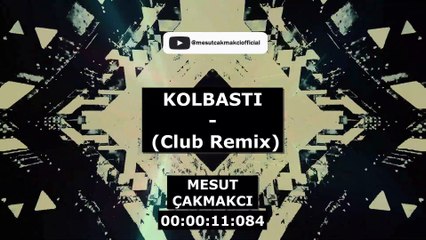 Kolbastı (Club Remix) (prod. by. Mesut Çakmakcı)