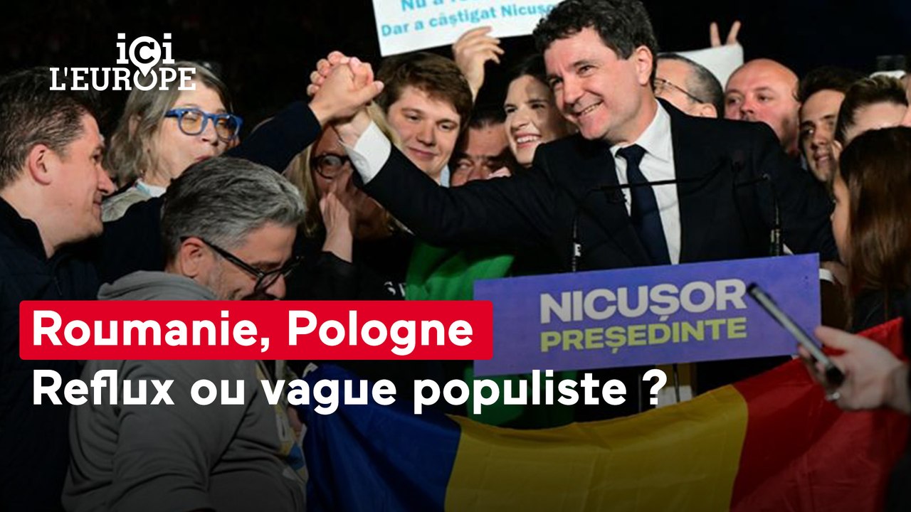 Ici l'Europe - Élections cruciales en Roumanie et Pologne : vague ou reflux populiste ?