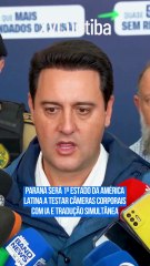 Paraná será 1º estado da América Latina a testar câmeras corporais com IA e tradução simultânea
