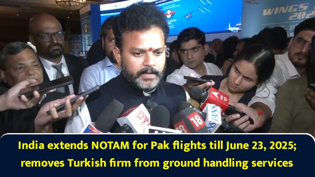 India extends NOTAM for Pak flights till June 23, 2025; removes Turkish firm from ground handling services