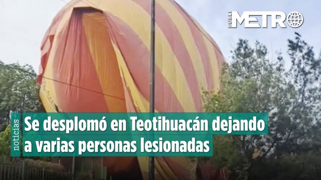 Impresionante desplome de globo aerostático en Teotihuacán; hay lesionados