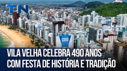 Vila Velha celebra 490 anos com festa de história e tradição