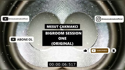 Mesut Çakmakcı - Bigroom Session (Original)