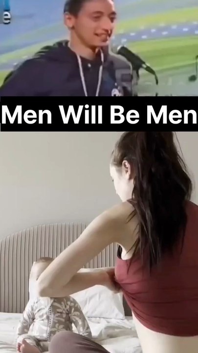 men will be men