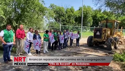 Arrancan reparación del camino en la congregación “Villa de Bucareli” en Nadadores