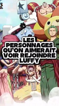 Top 7 des persos qu'on aimerait voir rejoindre l'équipage de Luffy !