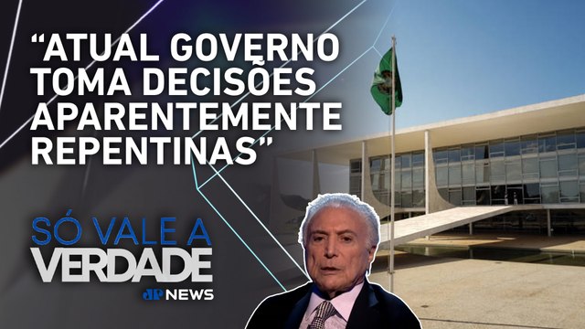 Brasil precisa de um projeto de governo? Michel Temer analisa | SÓ VALE A VERDADE