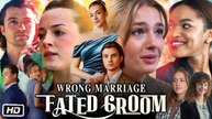 Wrong Marriage Fated Groom Full Movie