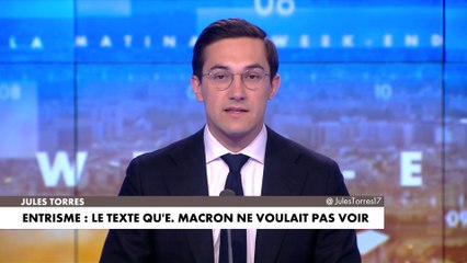 L'édito de Jules Torres : «Entrisme : le texte qu'Emmanuel Macron ne voulait pas voir»