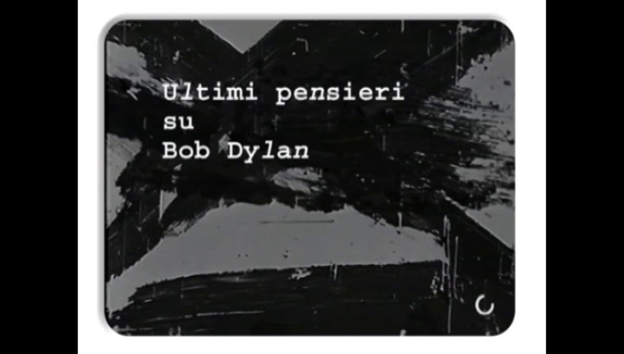Ultimi Pensieri su Bob Dylan