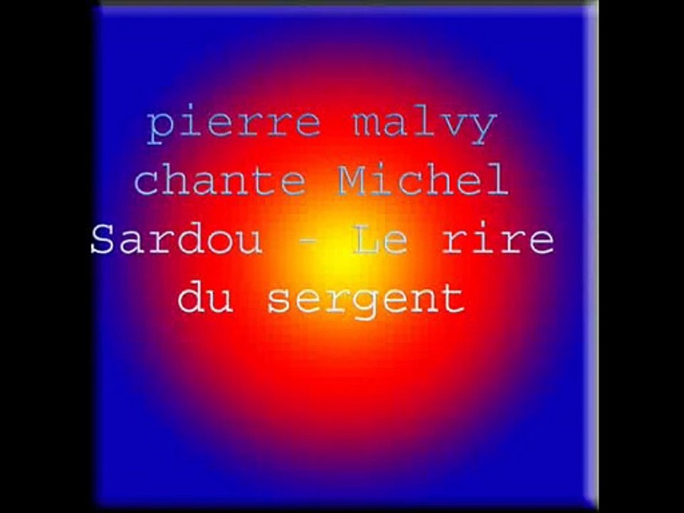 pierre malvy chante Michel Sardou - Le rire du sergent