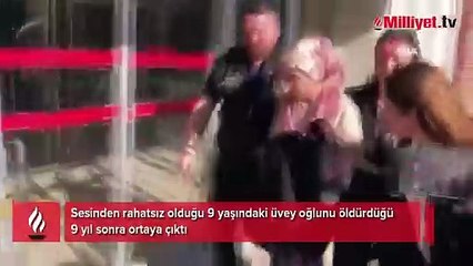 9 yıl sonra ortaya çıkan korkunç gerçek! Üvey oğlunu sesinden rahatsız olduğu için öldürdü
