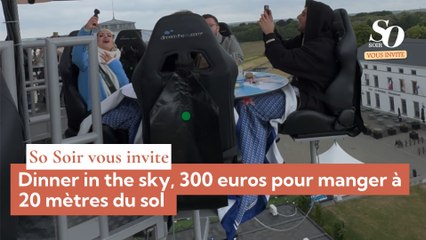 So Soir vous invite : Dinner in the sky, 300 euros pour manger à 20 mètres du sol
