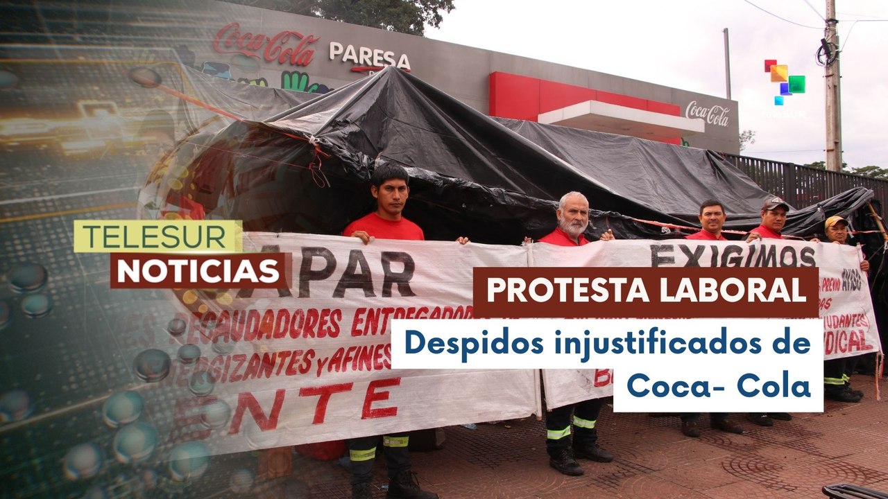 Trabajadores de Coca-Cola Paraguay denuncian despidos injustificados y violaciones de derechos laborales