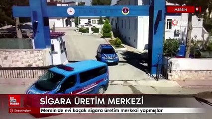 Mersin'de evi kaçak sigara üretim merkezi yapmışlar