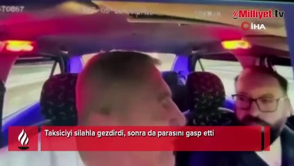 Taksiciyi silahla gezdirip gasp etti! Dehşet anları kamerada