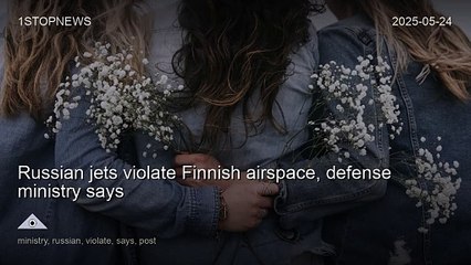 Russian jets violate Finnish airspace, defense ministry says