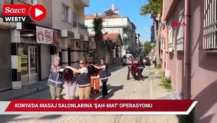 Konya'da masaj salonlarına 'Şah-Mat' operasyonu
