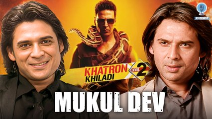 Mukul Dev Candid On TV Shows, Movies & More: Akshay Kumar Bane Hi Hai Fear Factor Host Karne Ke Liye