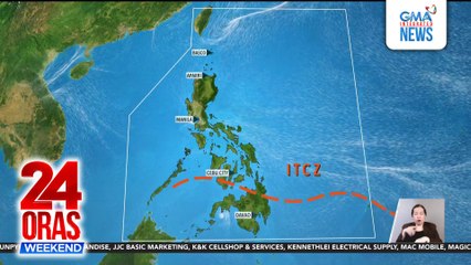 ITCZ at Easterlies, umiiral pa rin sa iba't ibang lugar sa bansa | 24 Oras Weekend