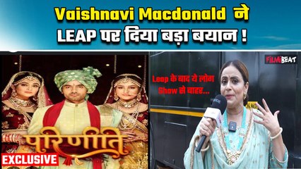 Parineeti: Anchal, Tanvi हुई RETAIN , Ankur होंगे बाहर? Vaishnavi Macdonald ने किया बड़ा खुलासा