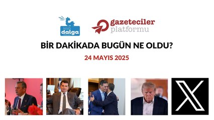 Bir dakikada bugün ne oldu?