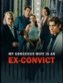 My Gorgeous Wife Is An Ex-Convict  (2024) - Full Movie
