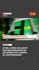 27 mil litros de aceite de contrabando decomisados