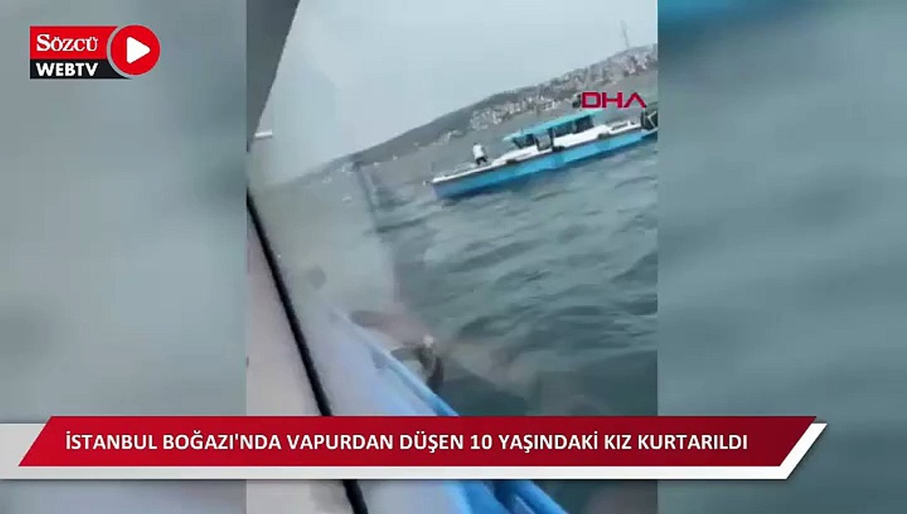 İstanbul Boğazı'nda vapurdan düşen 10 yaşındaki kız kurtarıldı