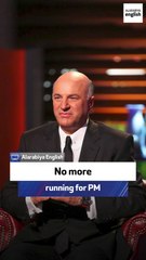Kevin O’Leary: No more running for PM