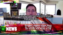 Europe Leaders Keep Mum As Trump Plans 50% Tariff On Goods Not Made In US