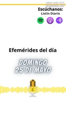 Efemérides | Domingo 25 de Mayo 2025
