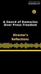 Director's Reflections | A Sword of Damocles Over Press Freedom