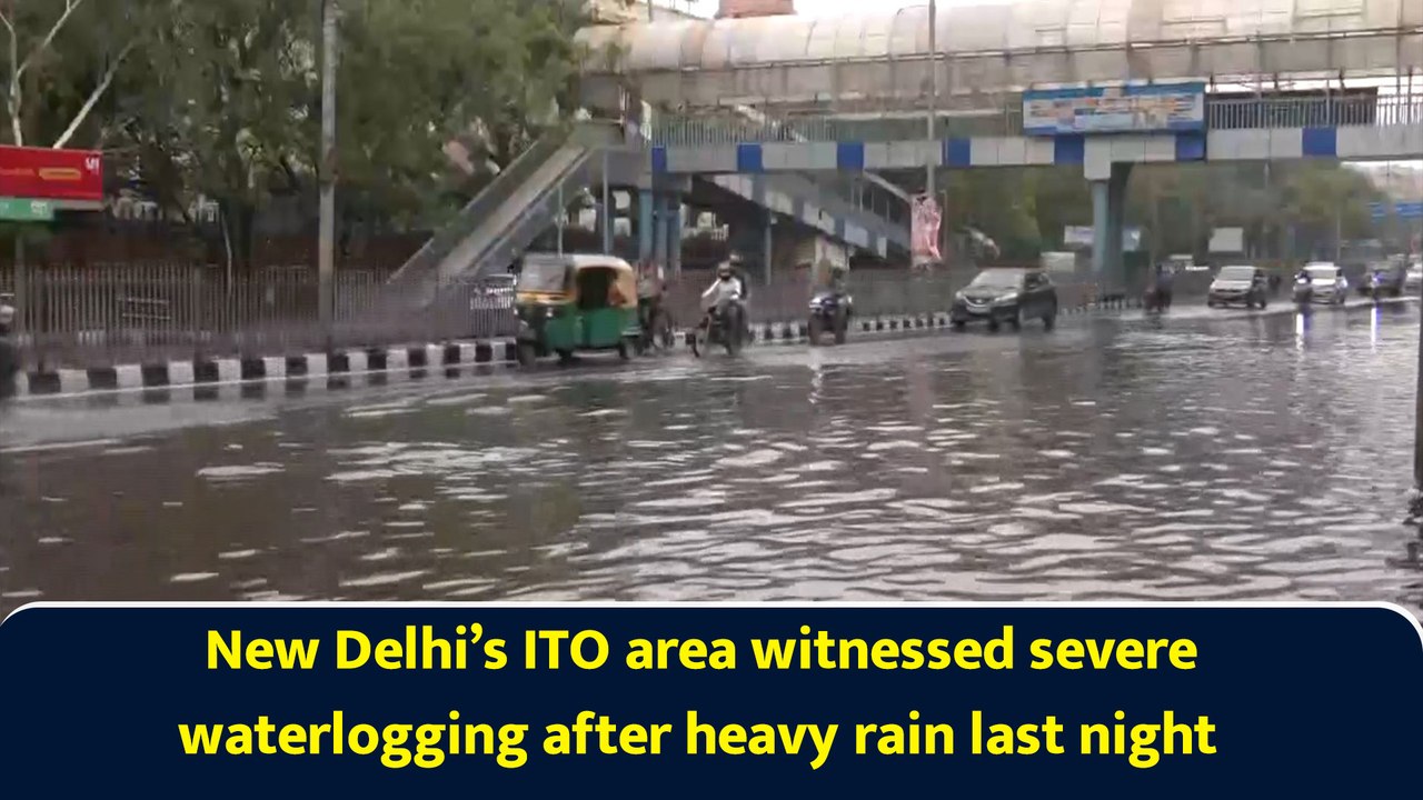 New Delhi’s ITO area witnessed severe waterlogging after heavy rain last night