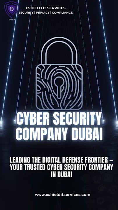 Leading the Digital Defense Frontier — Your Trusted Cyber Security Company in Dubai