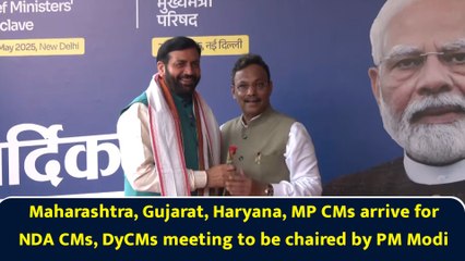 Uploading DMaharashtra, Gujarat, Haryana, MP CMs arrive for NDA CMs, DyCMs meeting to be chaired by PM Modi esk/2025/MAY/25/2025052547.mp4