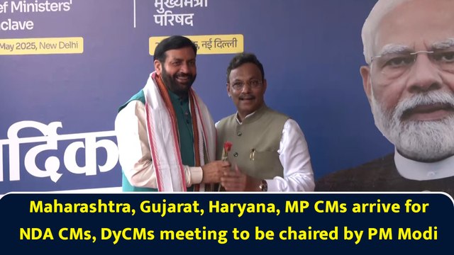 Uploading DMaharashtra, Gujarat, Haryana, MP CMs arrive for NDA CMs, DyCMs meeting to be chaired by PM Modi esk/2025/MAY/25/2025052547.mp4