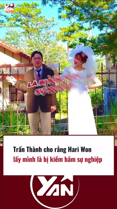 Trấn Thành cho rằng Hariwon lấy mình là bị kiềm hãm sự nghiệp