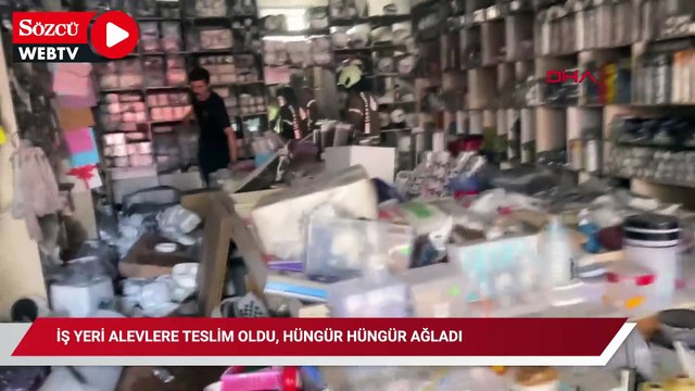 İş yeri alevlere teslim oldu, hüngür hüngür ağladı
