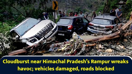 Cloudburst near Himachal Pradesh’s Rampur wreaks havoc; vehicles damaged, roads blocked