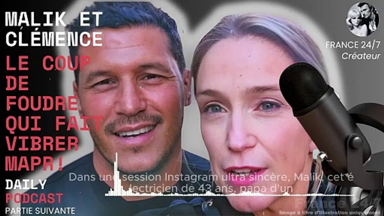 Malik et Clémence : Le coup de foudre qui fait vibrer MAPR !
