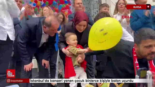 İstanbul’da kanseri yenen çocuk binlerce kişiyle balon uçurdu