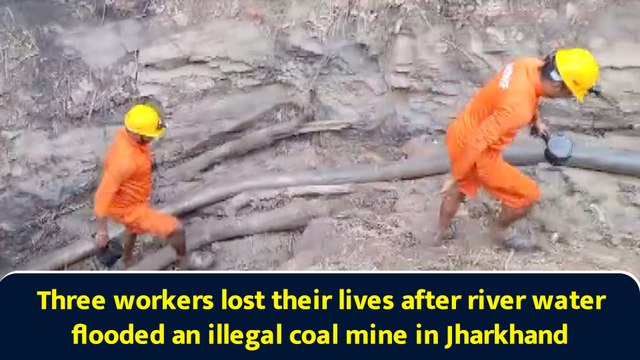 Three workers lost their lives after river water flooded an illegal coal mine in Jharkhand