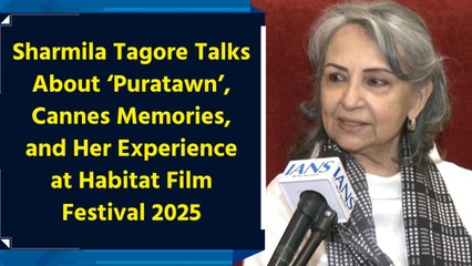 Sharmila Tagore Talks About ‘Puratawn’, Cannes Memories, & her Experience at Habitat Film Festival