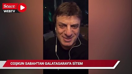 Coşkun Sabah'tan Galatasaray yönetimine sitem