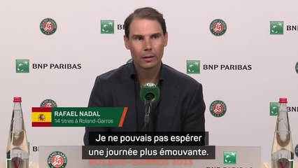 Roland-Garros - Nadal : "Je ne pouvais pas espérer une journée plus émouvante"